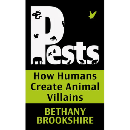 Pests: How Humans Create Animal Villians - Library Binding