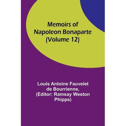 Memoirs of Napoleon Bonaparte (Volume 12) - Paperback