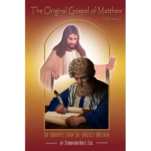 The Original Gospel of Matthew: Its Reconstructed Form Prior to the Greek Translation - Paperback