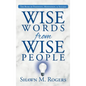Wise Words from Wise People: The Book of Positivity, Motivation, & Success - Hardcover