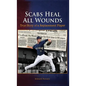 Scabs Heal All Wounds: True Story of a Replacement Player - Hardcover