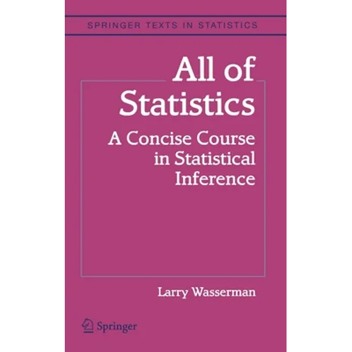 All of Statistics: A Concise Course in Statistical Inference - Hardcover