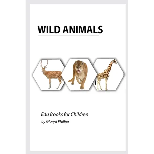 Wild Animals: Montessori real Wild Animals book, bits of intelligence for baby and toddler, children's book, learning resources. - Paperback