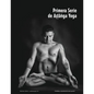 Ashtanga Yoga: La primera serie.: Las posturas, las vinyāsas y el conteo - Paperback