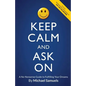 Keep Calm and Ask On: A No-Nonsense Guide to Fulfilling Your Dreams - Paperback