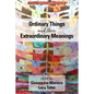 Ordinary Things and Their Extraordinary Meanings - Paperback