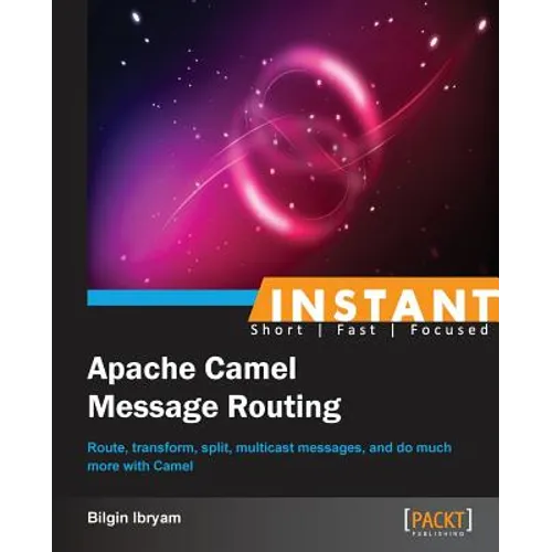 Instant Apache Camel Message Routing - Paperback
