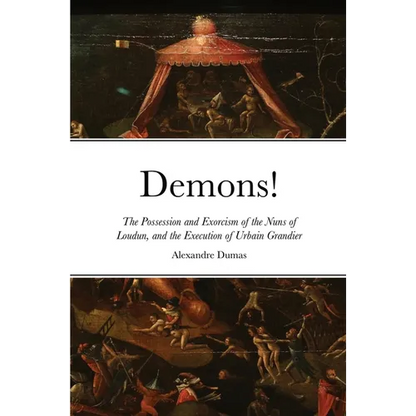 Demons!: The Possession and Exorcism of the Nuns of Loudun, and the Execution of Urbain Grandier - Paperback