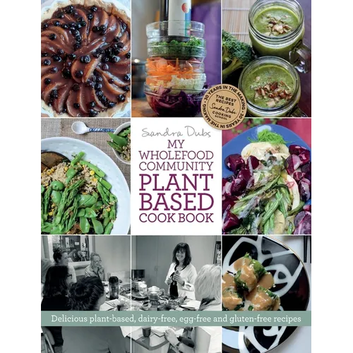 My Wholefood Community Plant Based Cook Book - Paperback