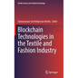 Blockchain Technologies in the Textile and Fashion Industry - Hardcover
