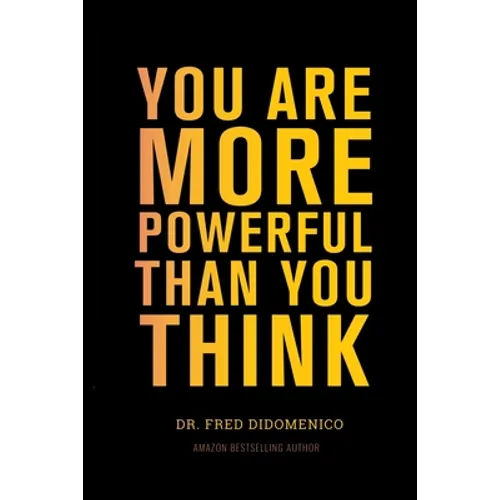 You Are More Powerful Than You Think - Paperback