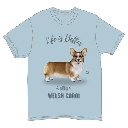 Life is Better with a Welsh Corgi T-Shirt -