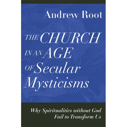 Church in an Age of Secular Mysticisms - Hardcover