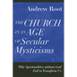 Church in an Age of Secular Mysticisms - Hardcover
