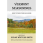 Vermont Seasonings: Short Stories from Back Home - Paperback