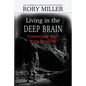 Living in the Deep Brain: Connecting with Your Intuition - Paperback