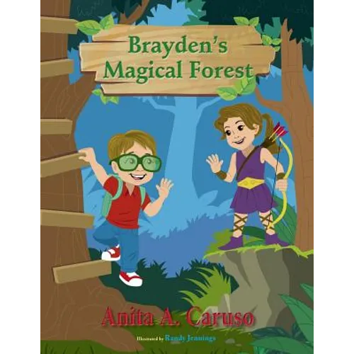 Brayden's Magical Forest: Book 3 in the Brayden's Magical Journey Series - Paperback
