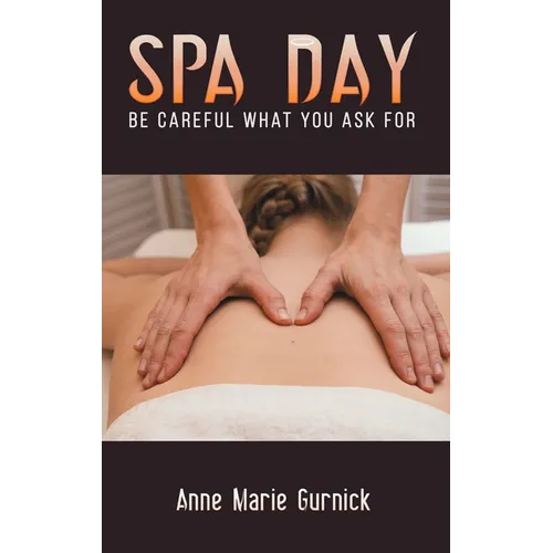 Spa Day - Be Careful What You Ask For - Hardcover