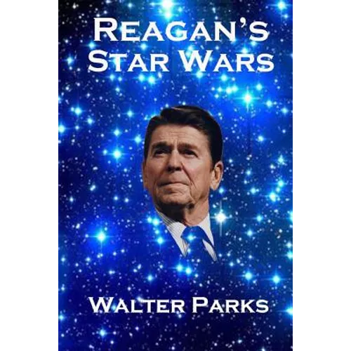 Reagan's Star Wars: The Military Industrial Complex - Paperback