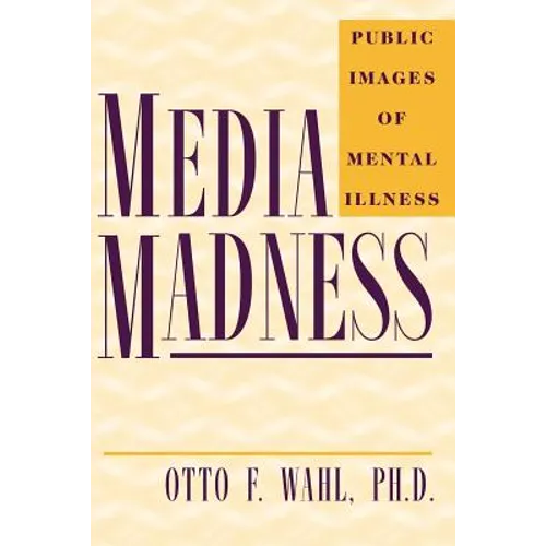 Media Madness: Public Images of Mental Illness - Paperback
