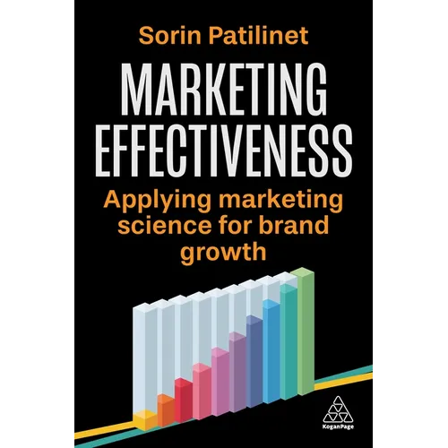 Marketing Effectiveness: Applying Marketing Science for Brand Growth - Paperback