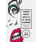 Teaching Graphic Novels in the English Classroom: Pedagogical Possibilities of Multimodal Literacy Engagement - Paperback