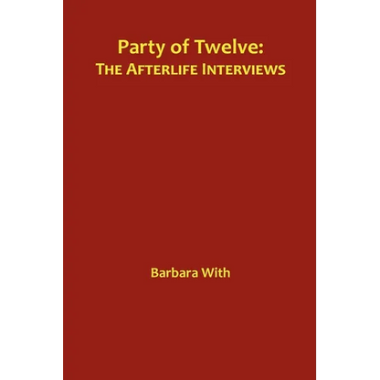 Party of Twelve: The Afterlife Interviews - Paperback