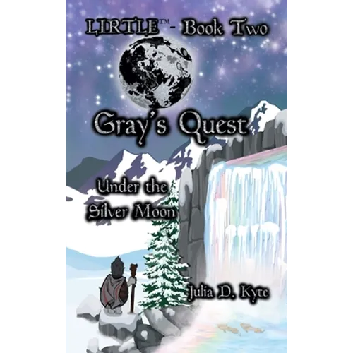 Gray's Quest: Under the Silver Moon - Hardcover