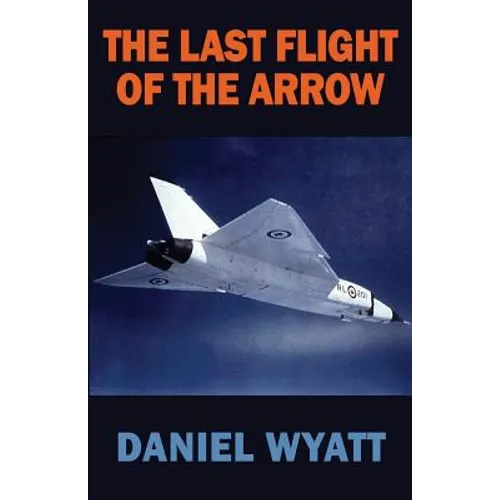 The Last Flight of the Arrow - Paperback
