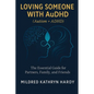 Loving Someone with AuDHD (Autism + ADHD): The Essential Guide for Partners, Family, and Friends Supporting Autism-ADHD - Paperback