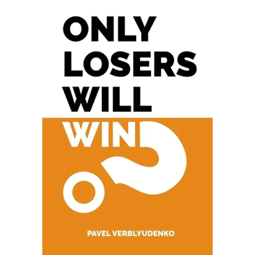 Only Losers Will Win - Paperback
