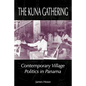The Kuna Gathering: Contemporary Village Politics in Panama - Paperback