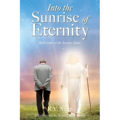 Into the Sunrise of Eternity: Reflections on the Journey Home - Paperback