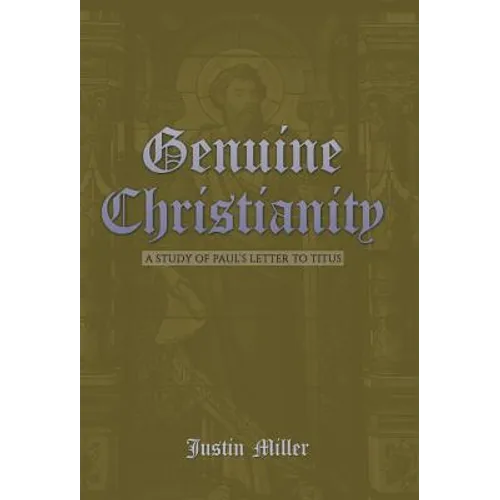 Genuine Christianity: A Study of Paul's Letter to Titus - Hardcover