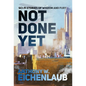 Not Done Yet: Sci-fi Stories of Wisdom and Fury - Hardcover