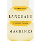 Language Machines: Cultural AI and the End of Remainder Humanism Volume 74 - Paperback