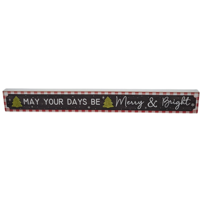 May Your Days Be Merry & Bright - Tabletop Shelf Sitter