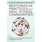 Restorative Practices That Heal School Communities - Paperback