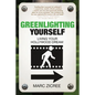 Greenlighting Yourself: Living Your Hollywood Dream - Paperback