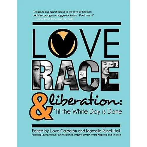 Love, Race, and Liberation; 'Til the White Day is Done - Paperback