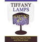 Tiffany Lamps: Coloring Pages for Kids and Kids at Heart - Paperback