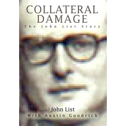 Collateral Damage: The John List Story - Hardcover