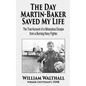 The Day Martin-Baker Saved My Life: The true account of a miraculous escape from a burning navy fighter - Paperback