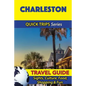 Charleston Travel Guide (Quick Trips Series): Sights, Culture, Food, Shopping & Fun - Paperback
