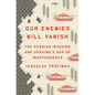 Our Enemies Will Vanish: The Russian Invasion and Ukraine's War of Independence - Hardcover