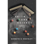 Faith and Science: A Primer for a Hypernatural World - Paperback
