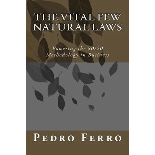 The Vital Few Natural Laws: Powering the 80/20 Methodology in Business - Paperback