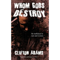 Whom Gods Destroy - Hardcover