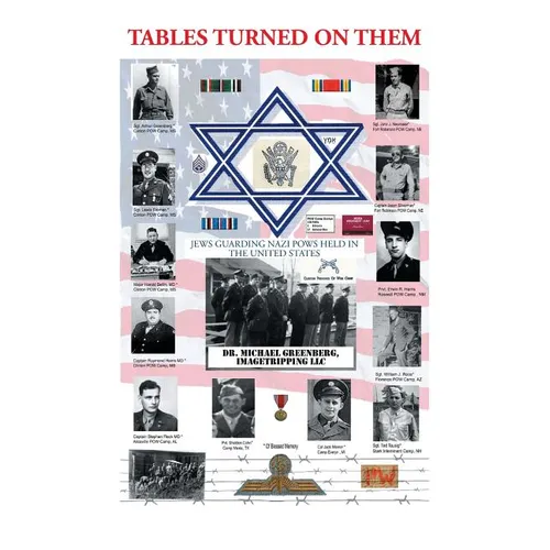Tables Turned on Them: Jews Guarding Nazi POWS Held in the United States - Paperback