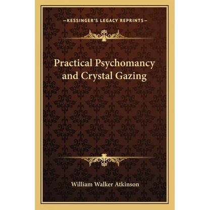 Practical Psychomancy and Crystal Gazing - Paperback